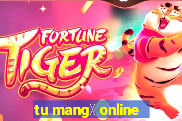 tu mang谩 online