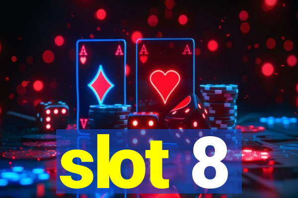 slot 8