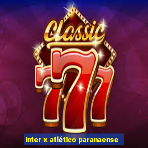 inter x atlético paranaense