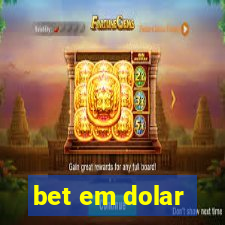 bet em dolar