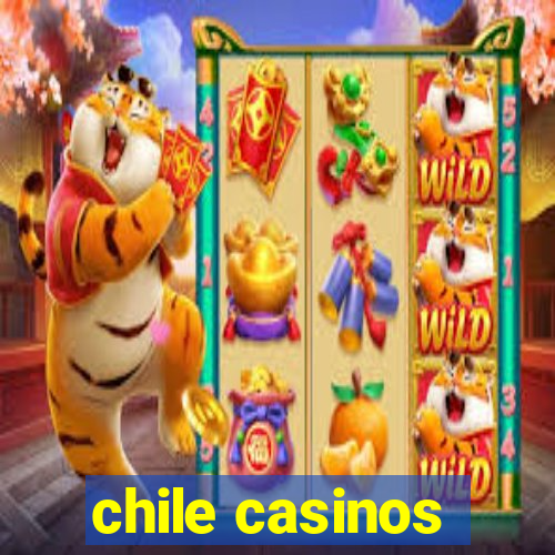 chile casinos