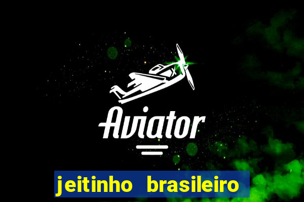 jeitinho brasileiro slot demo