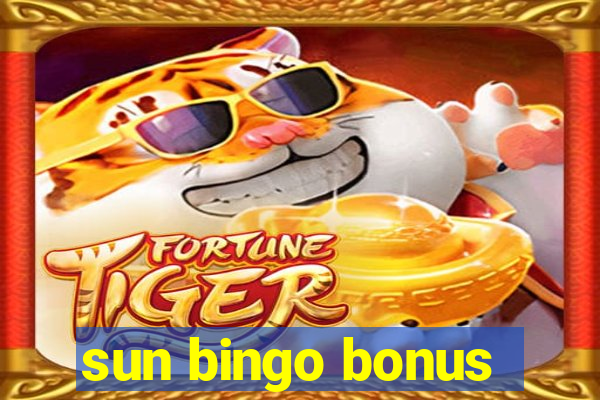 sun bingo bonus