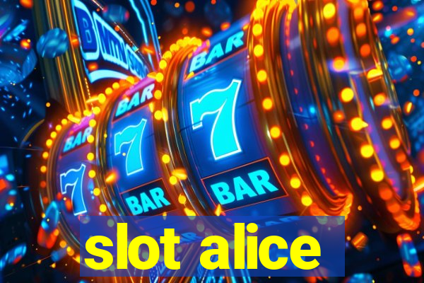 slot alice