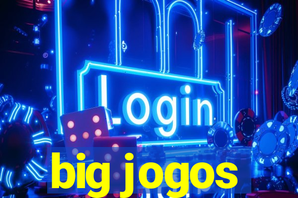 big jogos