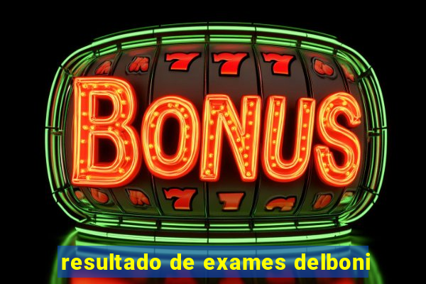 resultado de exames delboni