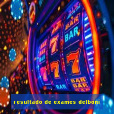 resultado de exames delboni