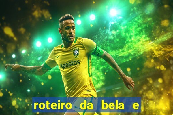 roteiro da bela e a fera