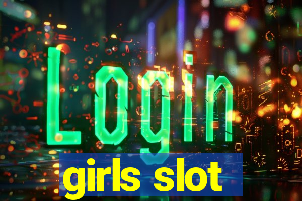 girls slot