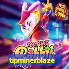 tipminerblaze