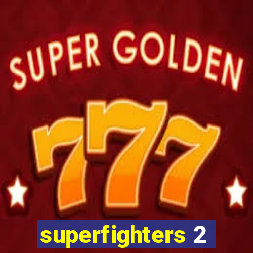 superfighters 2