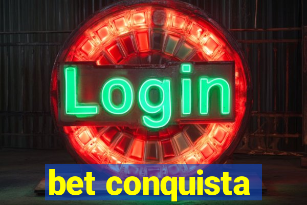 bet conquista