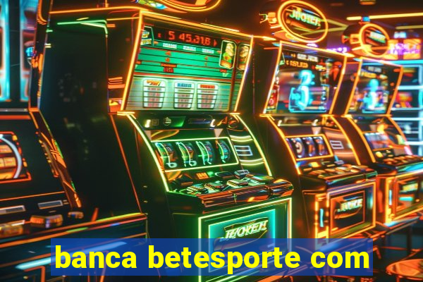 banca betesporte com