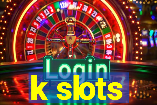 k slots