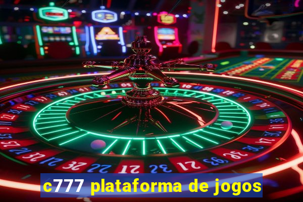 c777 plataforma de jogos