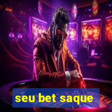 seu bet saque