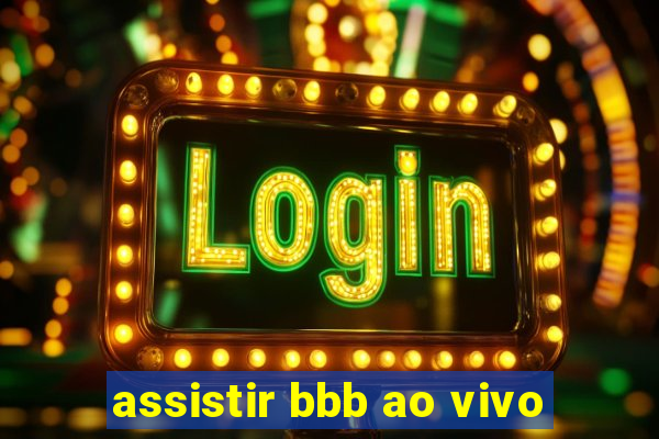 assistir bbb ao vivo