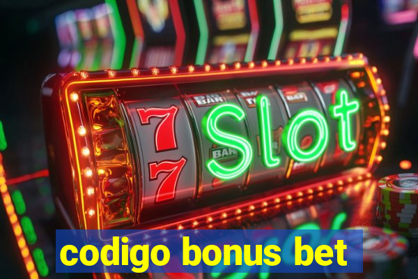 codigo bonus bet