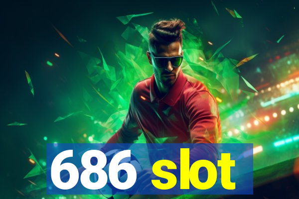 686 slot