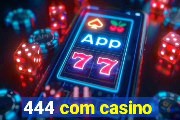 444 com casino