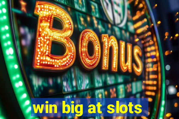 win big at slots