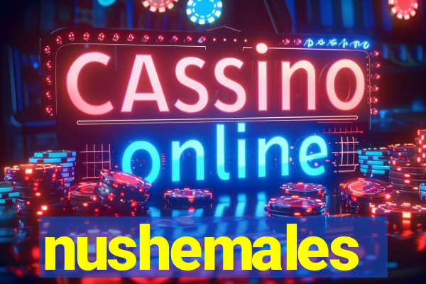 nushemales