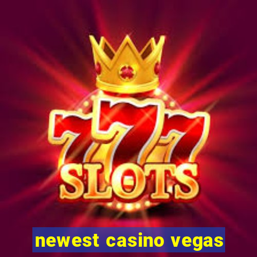 newest casino vegas