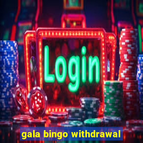 gala bingo withdrawal