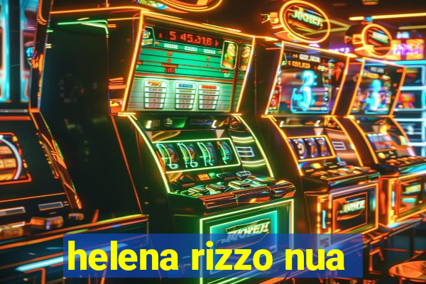 helena rizzo nua