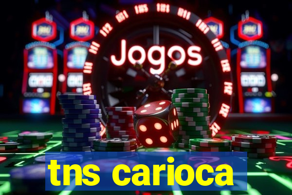 tns carioca