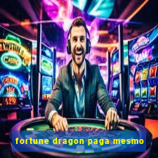 fortune dragon paga mesmo