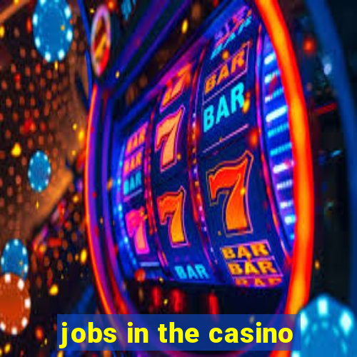 jobs in the casino