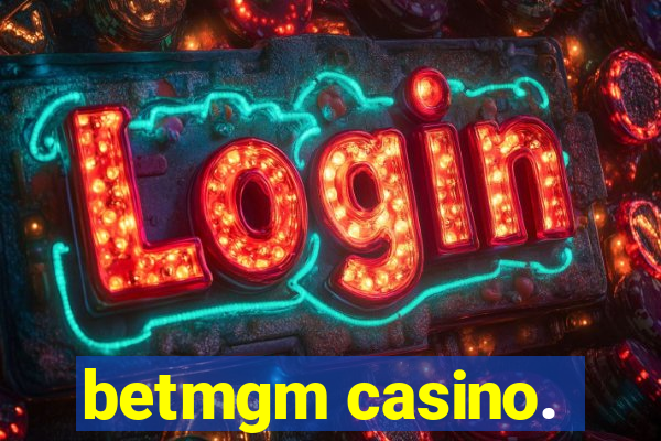 betmgm casino.