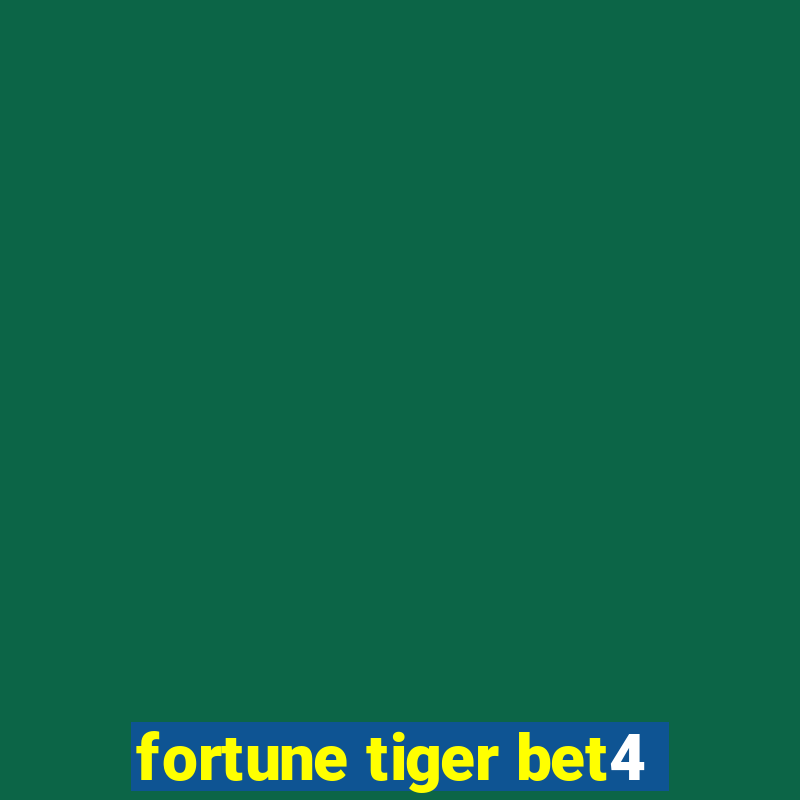 fortune tiger bet4