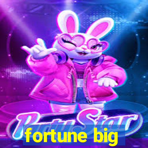 fortune big