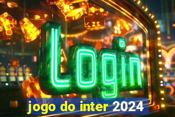 jogo do inter 2024