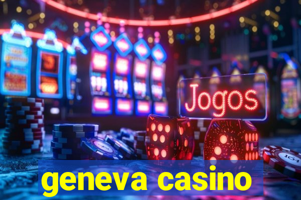 geneva casino