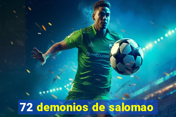 72 demonios de salomao