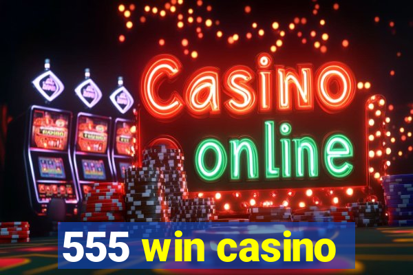 555 win casino