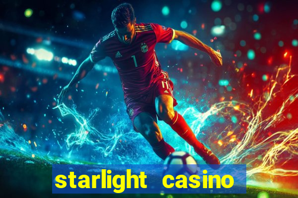 starlight casino new west