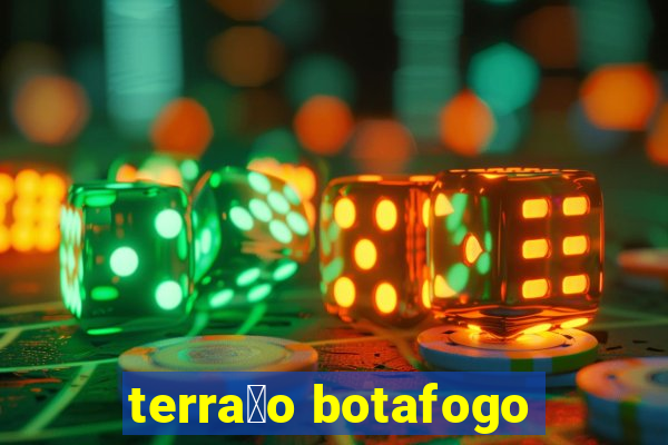 terra莽o botafogo