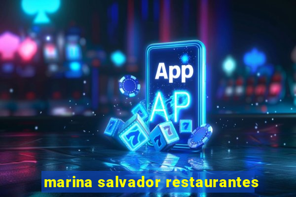 marina salvador restaurantes