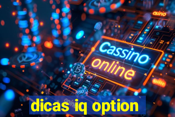 dicas iq option