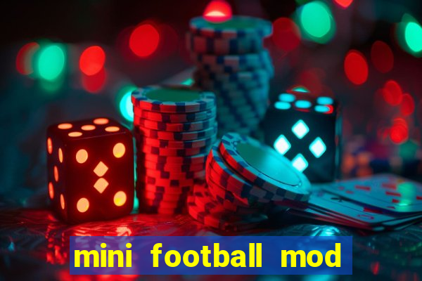 mini football mod apk (unlimited money and gems)