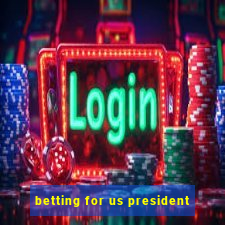 betting for us president