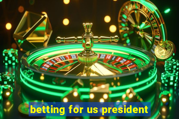 betting for us president