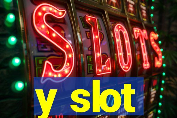 y slot