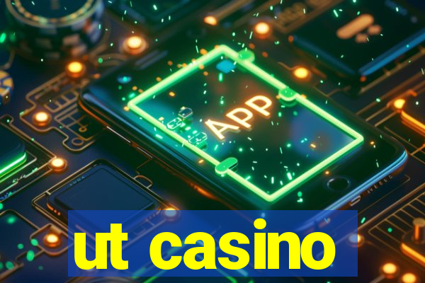 ut casino