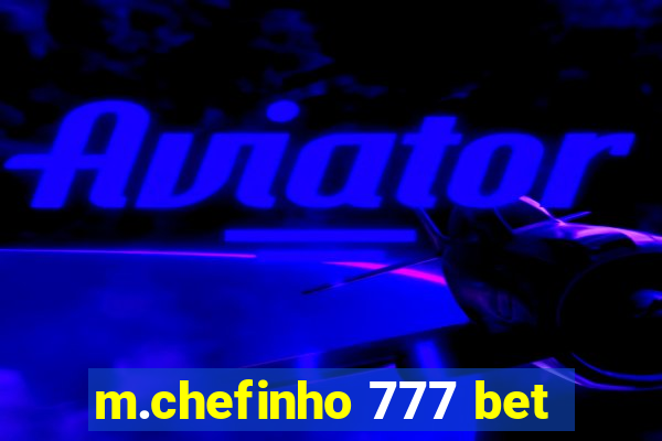 m.chefinho 777 bet