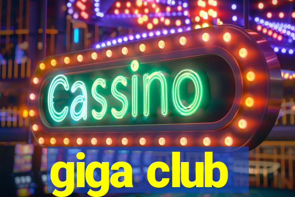 giga club